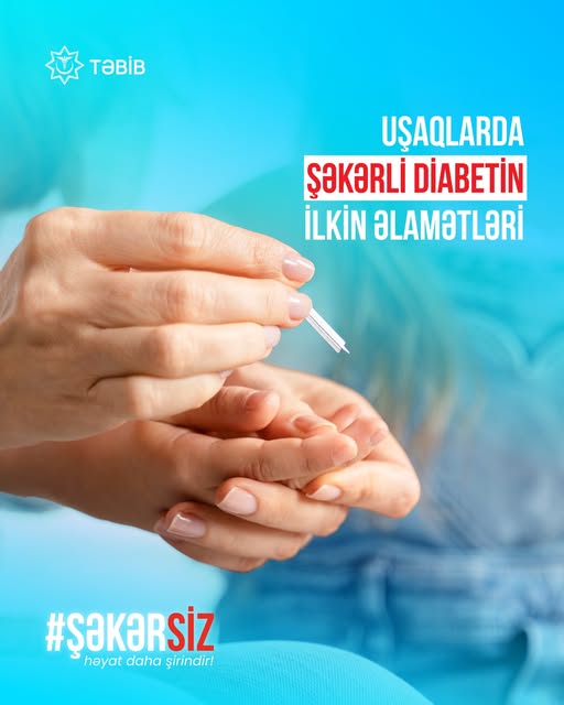  Uşaqlarda şəkərli diabetin ilkin əlamətləri   