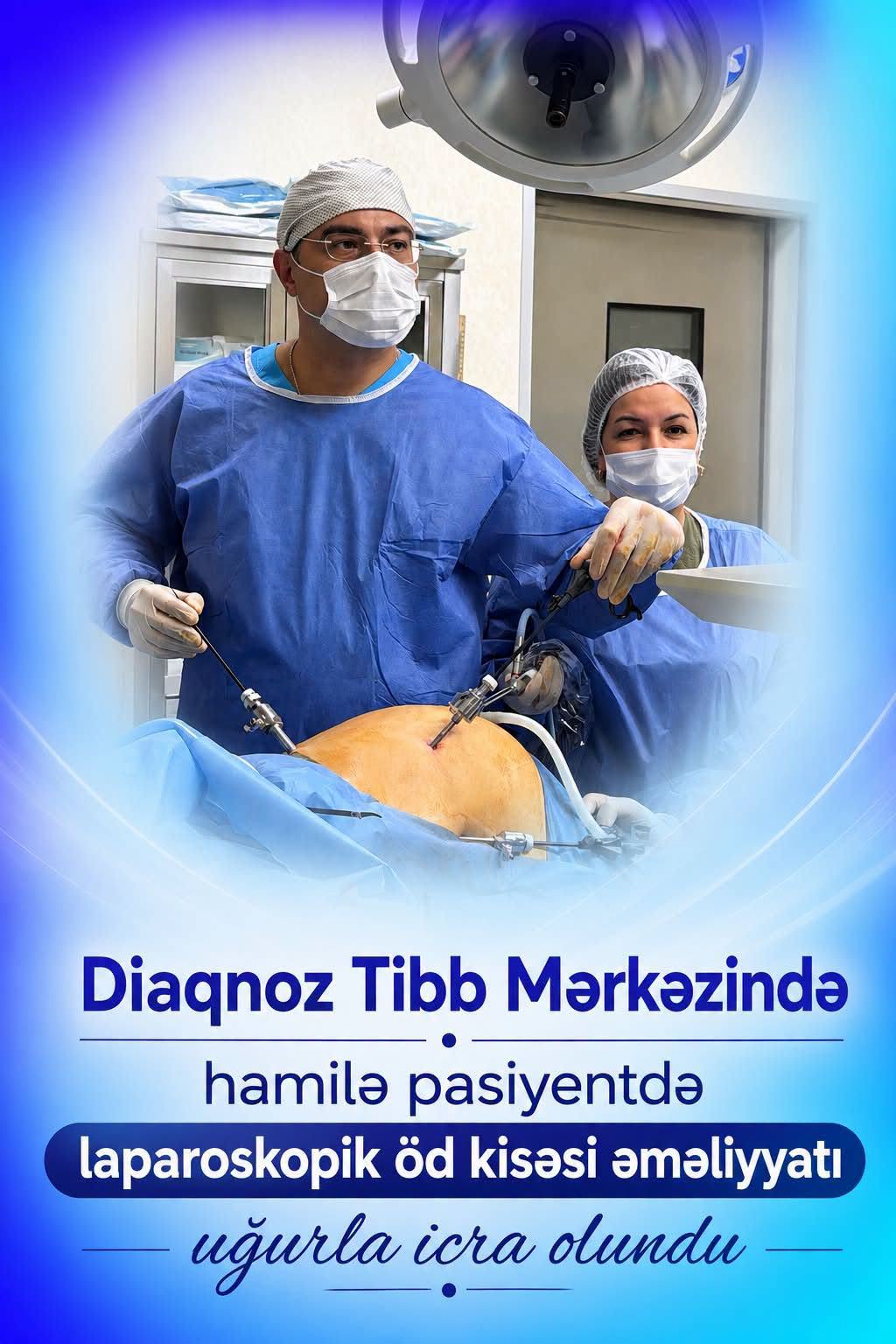 Hamilə pasiyent üzərində laparoskopik öd kisəsi əməliyyatı uğurla icra olunub
