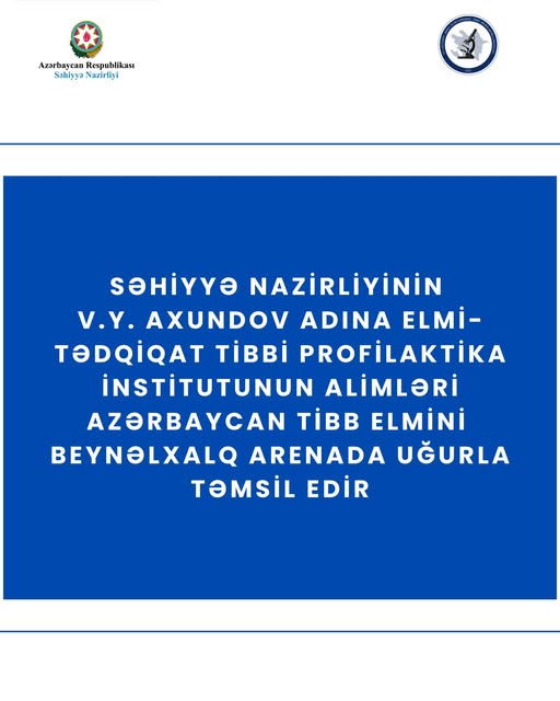 Alimlərimiz Azərbaycan tibb elmini beynəlxalq arenada uğurla təmsil edib