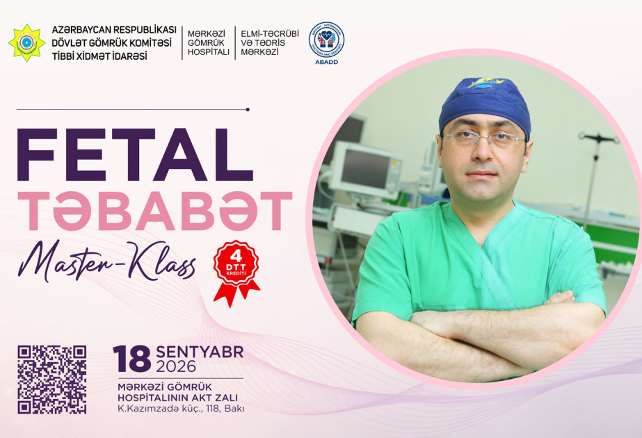 Mərkəzi Gömrük Hospitalında “Fetal təbabət” üzrə master-klass olacaq  