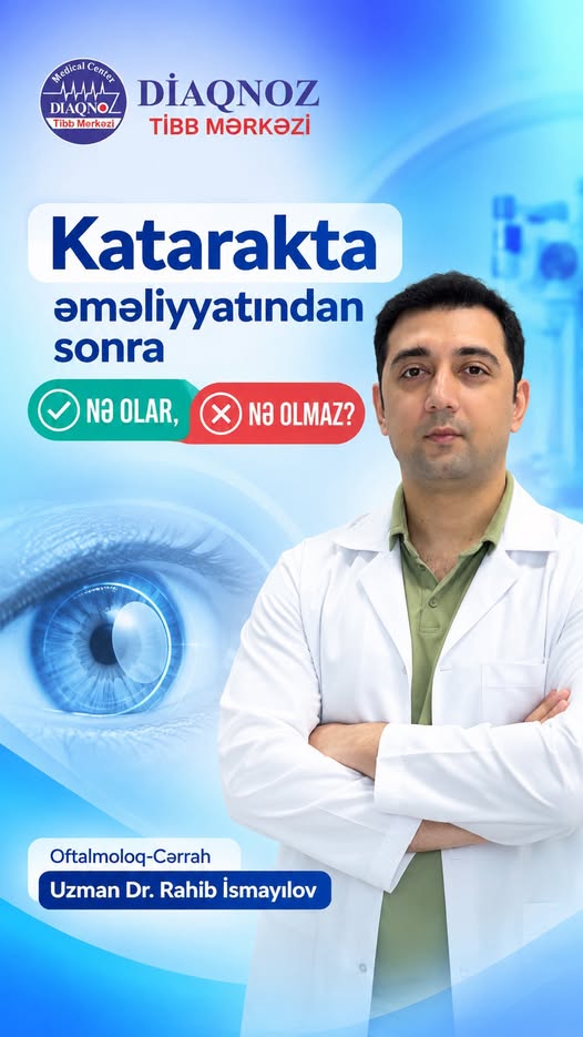 Katarakta əməliyyatından sonra gözün bərpası üçün nələrə diqqət edilməlidir?