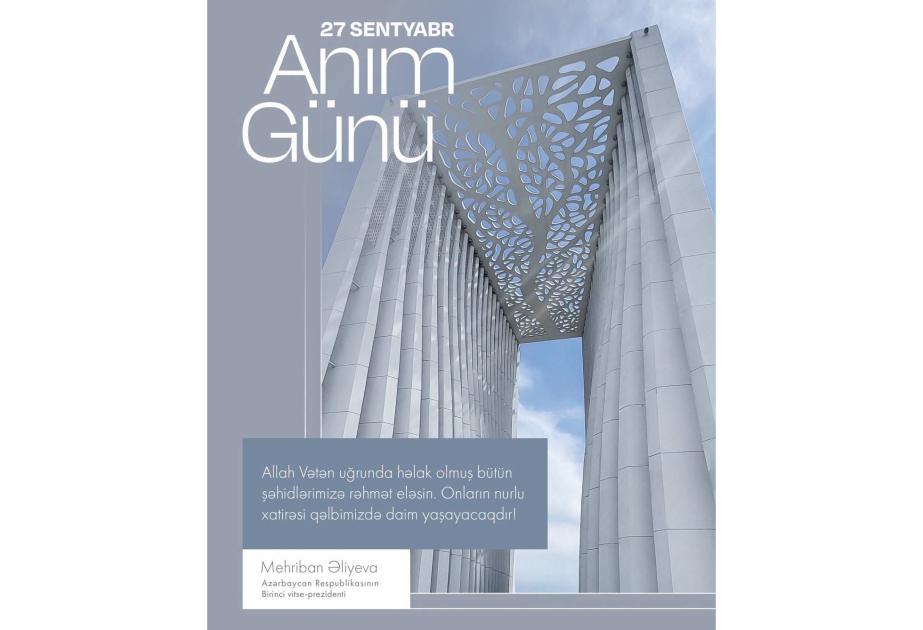 Birinci vitse-prezident Mehriban Əliyevanın sosial şəbəkə hesablarında 27 Sentyabr – Anım Günü ilə bağlı paylaşım edilib