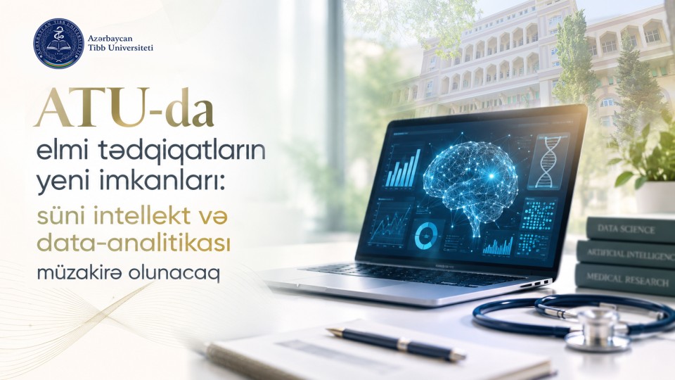 ATU-da elmi tədqiqatların yeni imkanları:  süni intellekt və data-analitikası müzakirə olunacaq