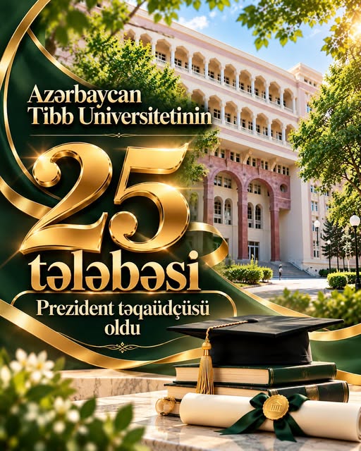 Azərbaycan Tibb Universitetinin 25 tələbəsi Prezident təqaüdçüsü oldu