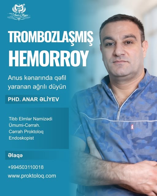 Anus kənarında qəfil yaranan ağrılı düyün trombozlaşmış hemorroyun əlaməti ola bilər