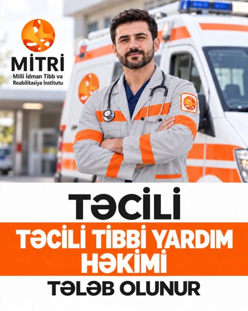 Milli İdman Tibb və Reabilitasiya İnstitutuna təcili tibb yardım həkimi tələb olunur